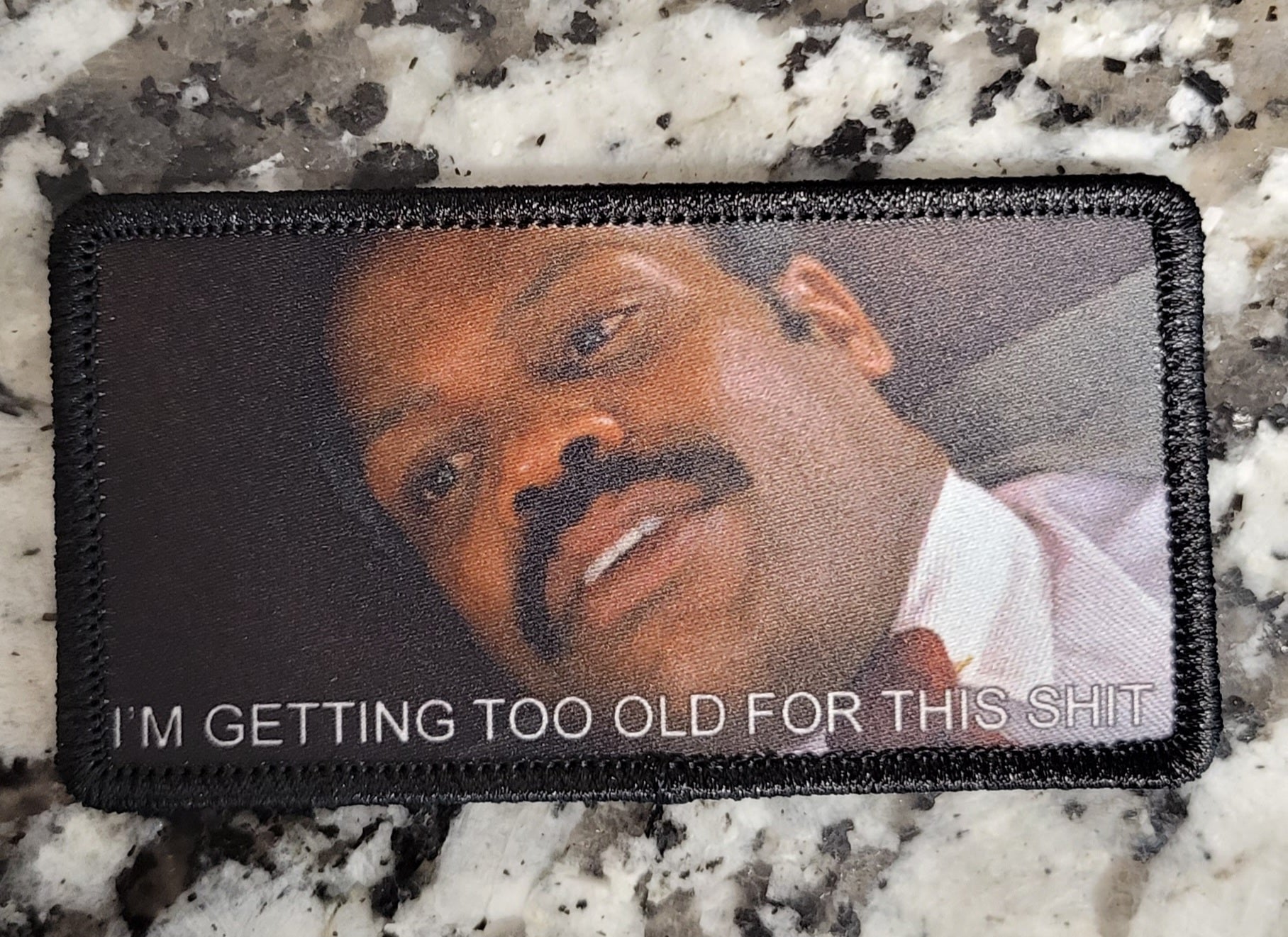 I’m Getting Too Old For This Shit" - Lethal Weapon Inspired Patch