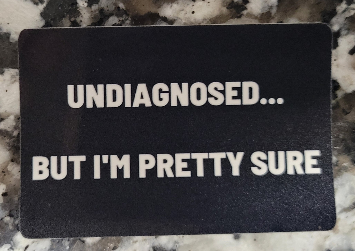 Undiagnosed.. But I'm Pretty Sure Sticker