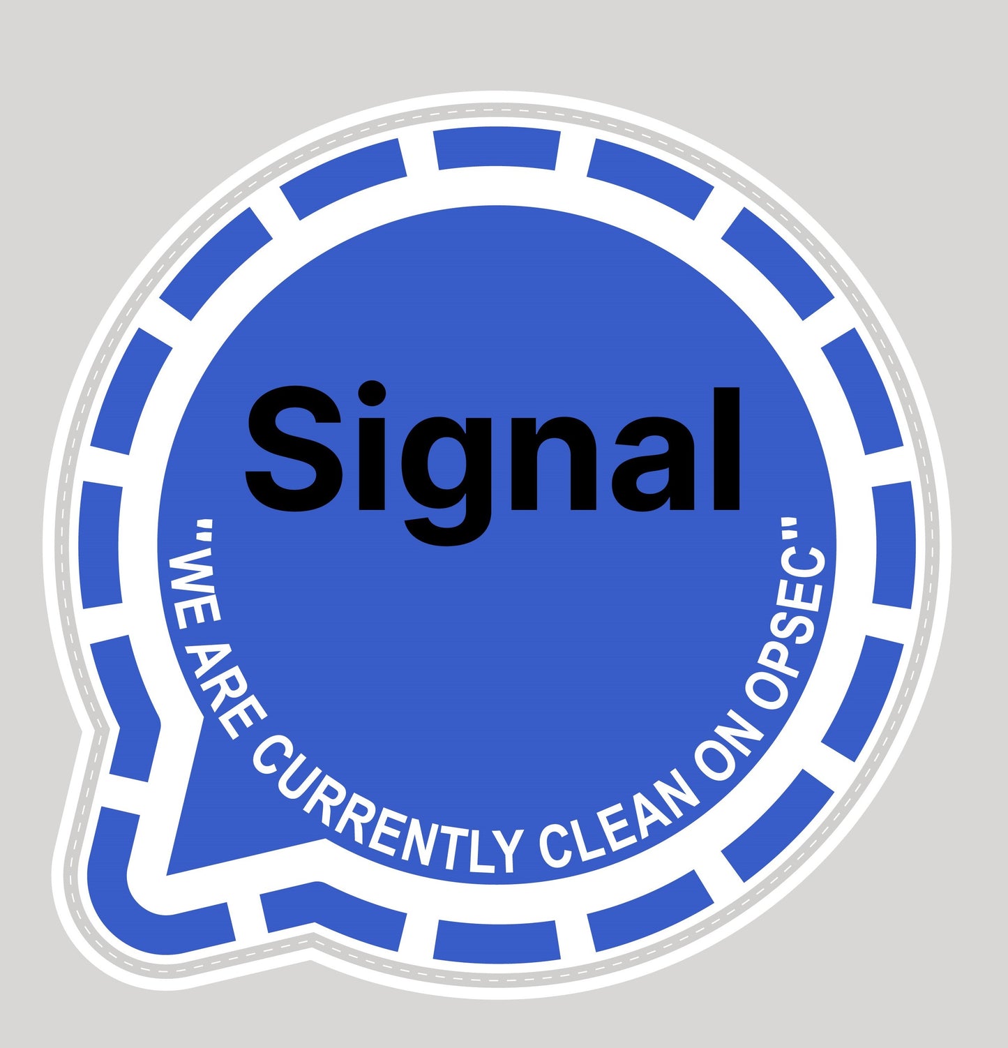 SIGNAL - "We Are Currently Clean On OPSEC" PVC Patch