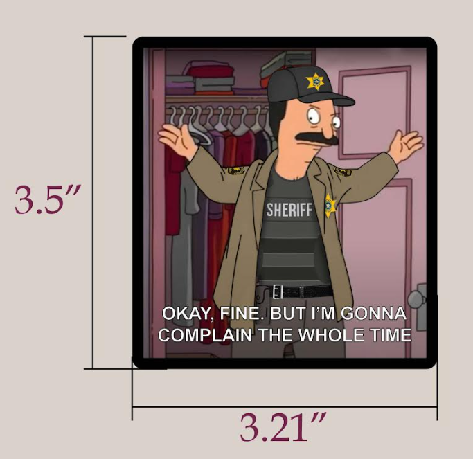 Okay Fine, But I'm Gonna Complain the Whole Time - Bob's Burgers Sheriff Patch